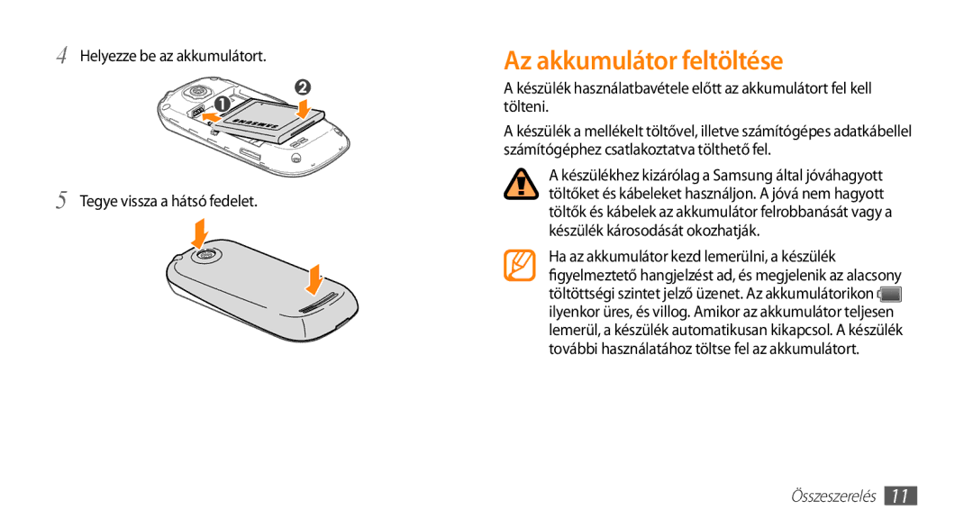 Samsung GT-I5500CWATMH, GT-I5500YKACOS Az akkumulátor feltöltése, Helyezze be az akkumulátort Tegye vissza a hátsó fedelet 