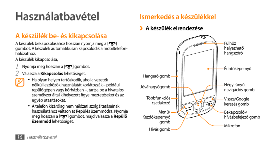 Samsung GT-I5500YKAXEH Használatbavétel, Készülék be- és kikapcsolása Ismerkedés a készülékkel, ››A készülék elrendezése 