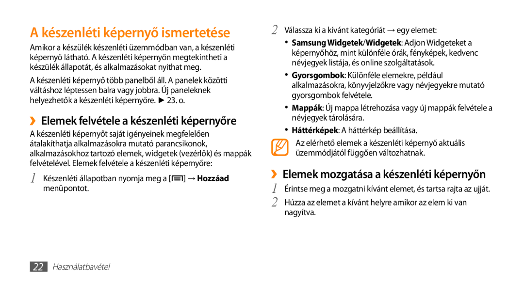 Samsung GT-I5500YKAPRT manual Készenléti képernyő ismertetése, ››Elemek felvétele a készenléti képernyőre, Nagyítva 