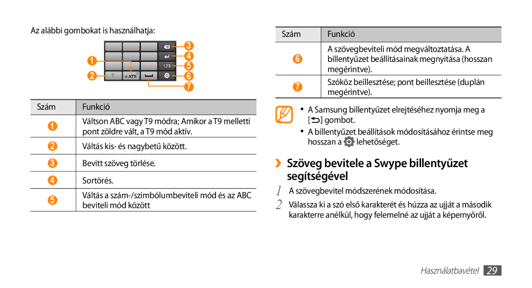 Samsung GT-I5500YKAITV, GT-I5500YKACOS, GT-I5500CWADBT, GT-I5500CWACOS ››Szöveg bevitele a Swype billentyűzet segítségével 