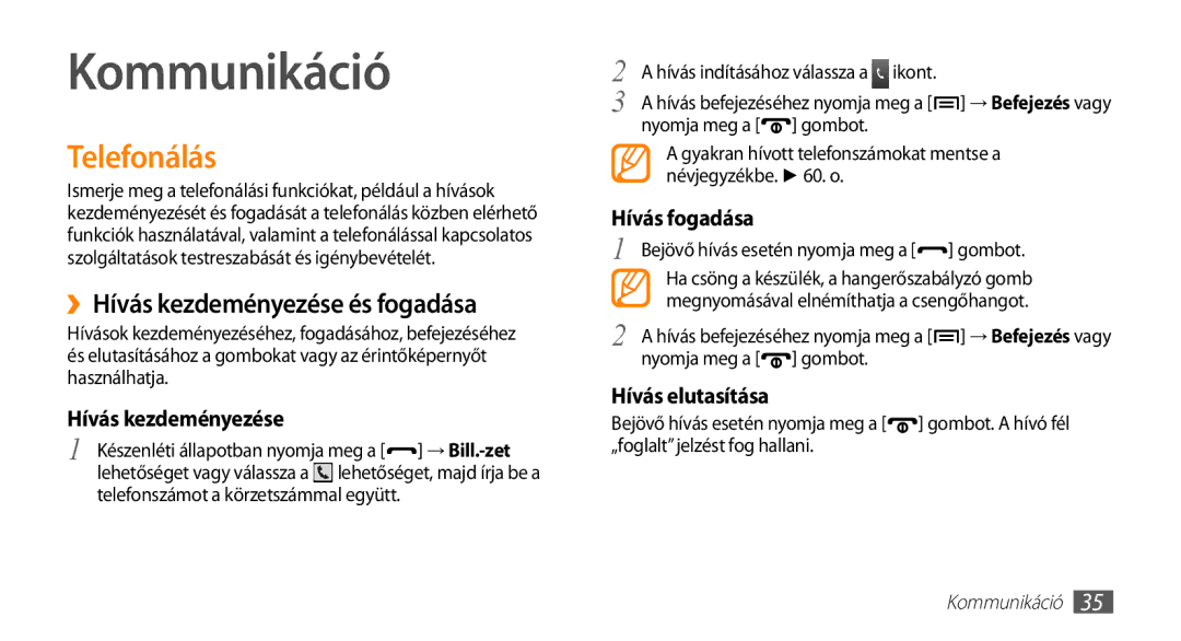 Samsung GT-I5500CWATMH, GT-I5500YKACOS, GT-I5500CWADBT manual Kommunikáció, Telefonálás, ››Hívás kezdeményezése és fogadása 