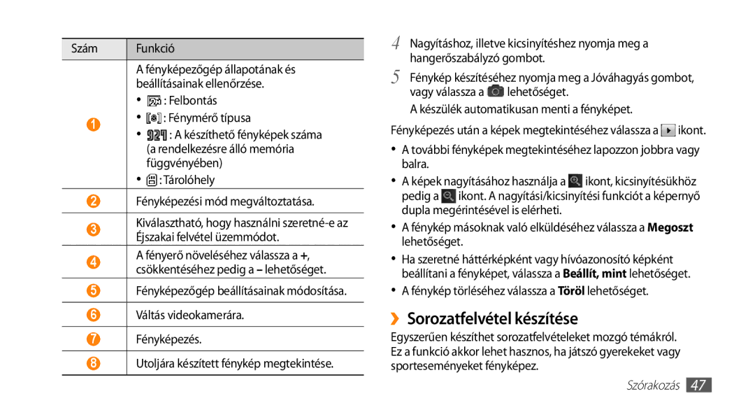 Samsung GT-I5500YKACOS manual ››Sorozatfelvétel készítése, Készülék automatikusan menti a fényképet, Pedig a, Szórakozás 