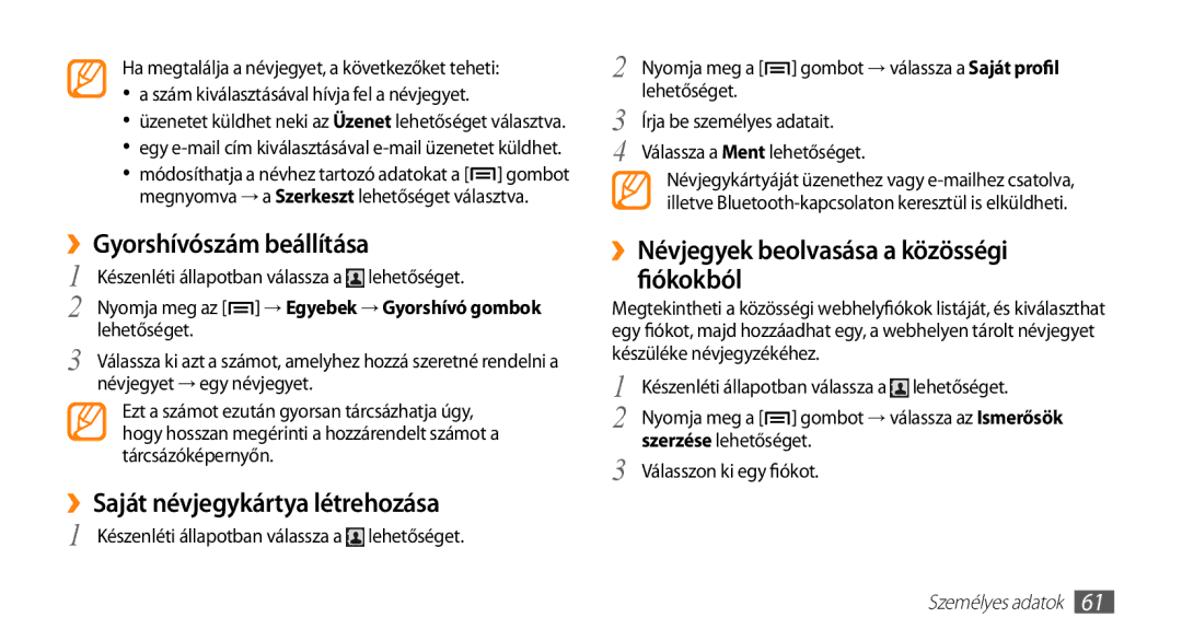 Samsung GT-I5500YKACNX, GT-I5500YKACOS, GT-I5500CWADBT manual ››Gyorshívószám beállítása, ››Saját névjegykártya létrehozása 