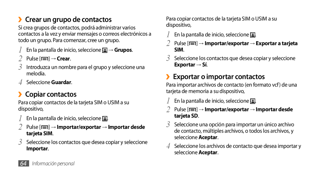 Samsung GT-I5500YKAFOP, GT-I5500CWAFOP ››Crear un grupo de contactos, ››Copiar contactos, ››Exportar o importar contactos 