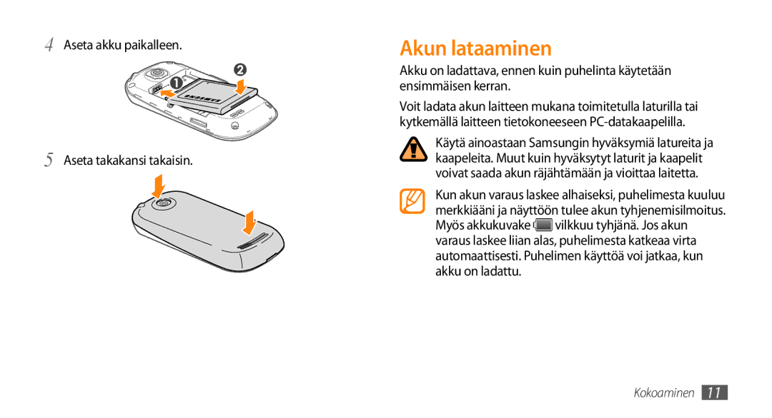 Samsung GT-I5500YKAXEE, GT-I5500YKCNEE, GT-I5500EWANEE manual Akun lataaminen, Aseta akku paikalleen Aseta takakansi takaisin 