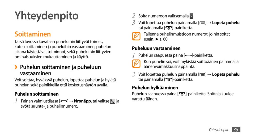 Samsung GT-I5500YKAXEE, GT-I5500YKCNEE manual Yhteydenpito, Soittaminen, ››Puhelun soittaminen ja puheluun vastaaminen 