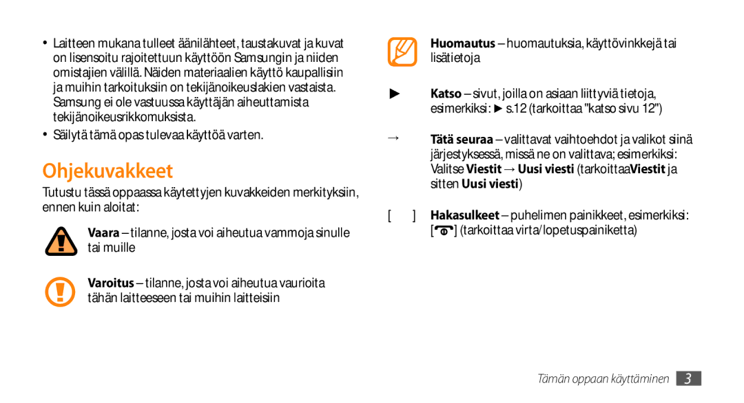 Samsung GT-I5500CWANEE manual Ohjekuvakkeet, Säilytä tämä opas tulevaa käyttöä varten, Tarkoittaa virta/lopetuspainiketta 