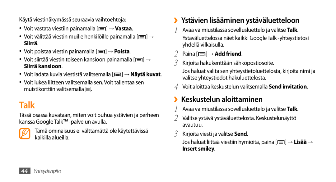 Samsung GT-I5500CWCNEE manual Talk, ››Ystävien lisääminen ystäväluetteloon, ››Keskustelun aloittaminen, Insert smiley 