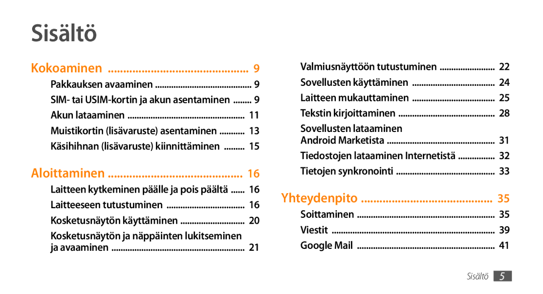 Samsung GT-I5500YKAXEE, GT-I5500YKCNEE, GT-I5500EWANEE, GT-I5500CWCNEE, GT-I5500CWANEE, GT-I5500YKANEE Sisältö, Kokoaminen 