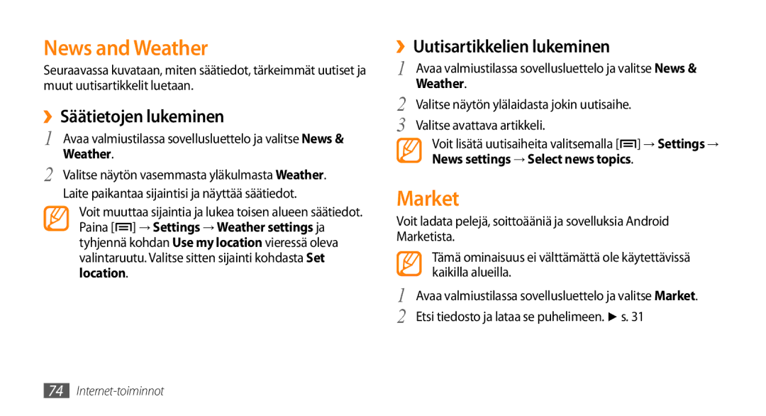 Samsung GT-I5500CWCNEE, GT-I5500YKAXEE News and Weather, Market, ››Säätietojen lukeminen, ››Uutisartikkelien lukeminen 