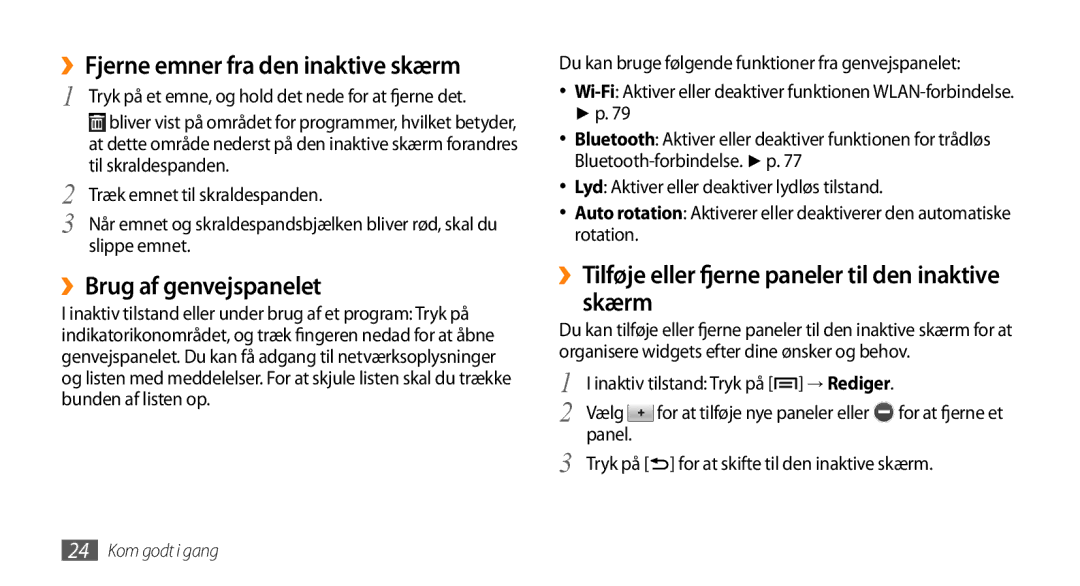 Samsung GT-I5500YKAXEE, GT-I5500YKCNEE ››Brug af genvejspanelet, ››Tilføje eller fjerne paneler til den inaktive skærm 