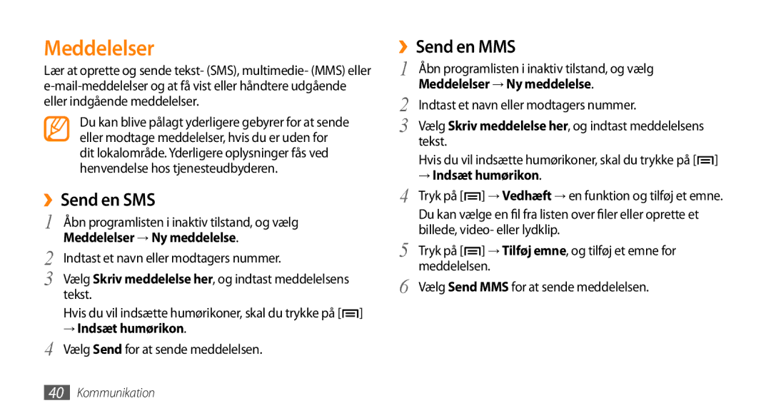 Samsung GT-I5500CWANEE, GT-I5500YKAXEE ››Send en SMS, ››Send en MMS, Meddelelser → Ny meddelelse, → Indsæt humørikon 