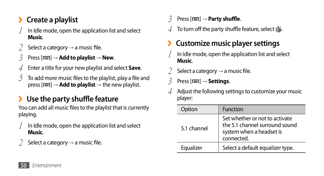 Samsung GT-I5503 user manual ›› Create a playlist, ›› Use the party shuffle feature, ›› Customize music player settings 