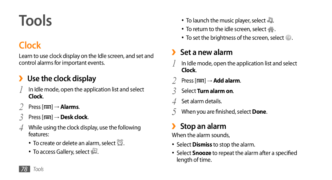 Samsung GT-I5503 user manual Tools, Clock, ›› Use the clock display, ›› Set a new alarm, ›› Stop an alarm 