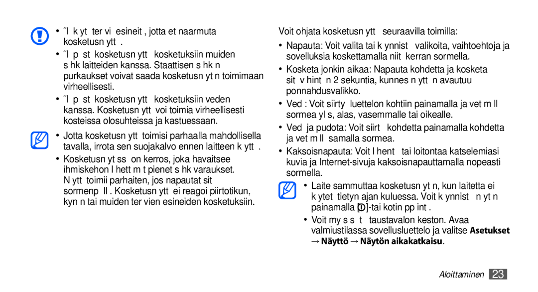 Samsung GT-I5510YKANEE, GT-I5510DWANEE Voit ohjata kosketusnäyttöä seuraavilla toimilla, → Näyttö → Näytön aikakatkaisu 