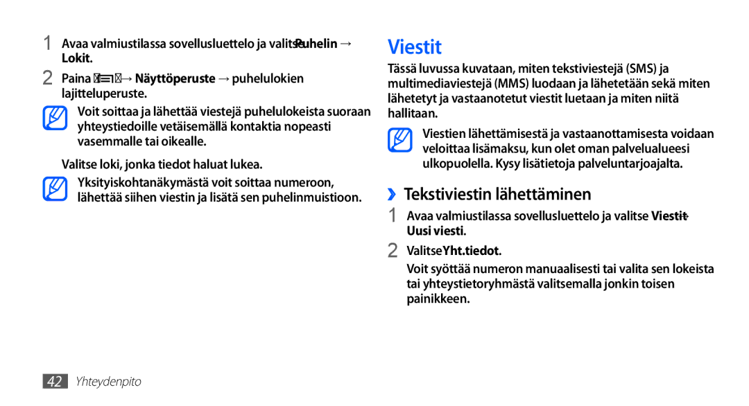 Samsung GT-I5510CWANEE Viestit, ››Tekstiviestin lähettäminen, Lokit Paina → Näyttöperuste → puhelulokien lajitteluperuste 