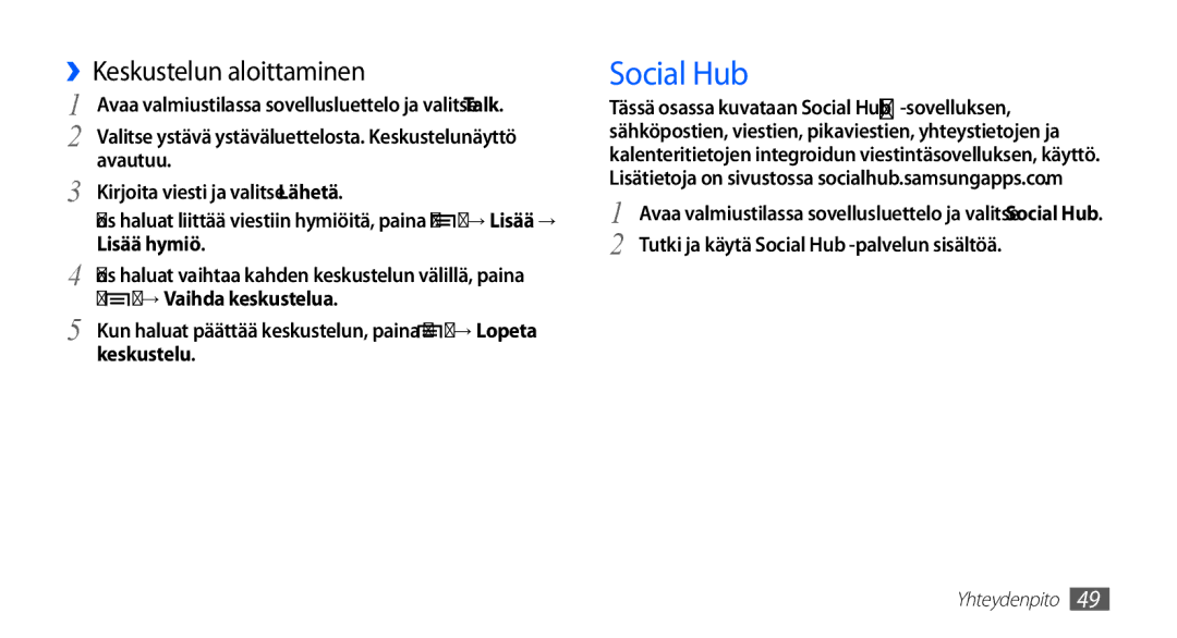 Samsung GT-I5510XKANEE, GT-I5510DWANEE, GT-I5510CWANEE, GT-I5510YKANEE manual Social Hub, ››Keskustelun aloittaminen 