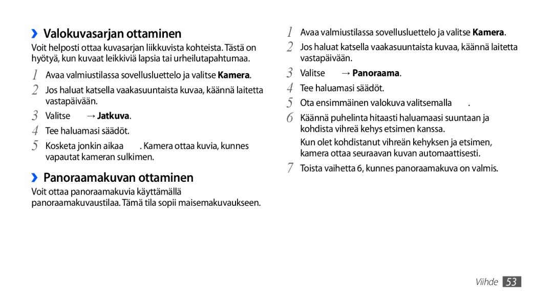 Samsung GT-I5510XKANEE, GT-I5510DWANEE manual ››Valokuvasarjan ottaminen, ››Panoraamakuvan ottaminen, Vastapäivään Valitse 