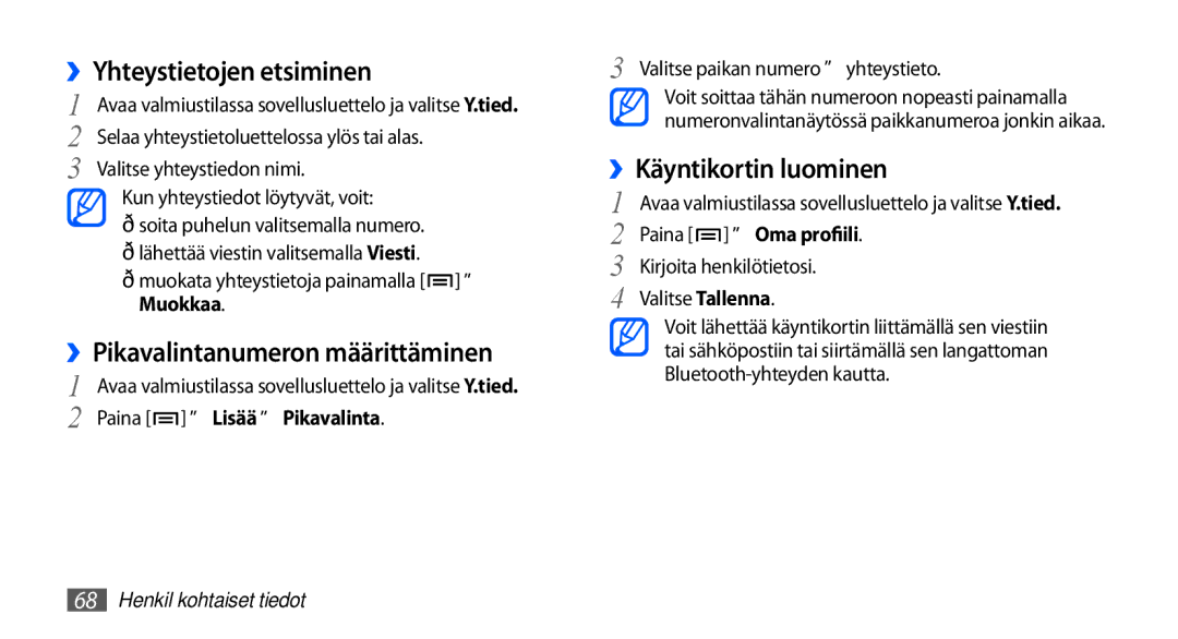 Samsung GT-I5510DWANEE manual ››Yhteystietojen etsiminen, ››Pikavalintanumeron määrittäminen, ››Käyntikortin luominen 