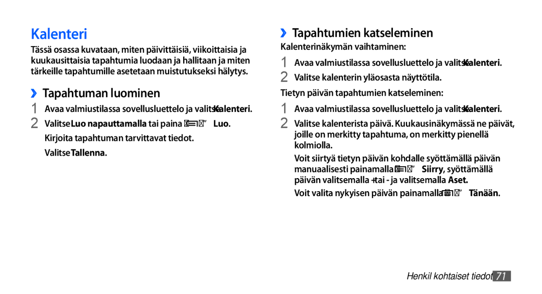 Samsung GT-I5510YKANEE ››Tapahtuman luominen, ››Tapahtumien katseleminen, Kalenterinäkymän vaihtaminen, Kolmiolla 