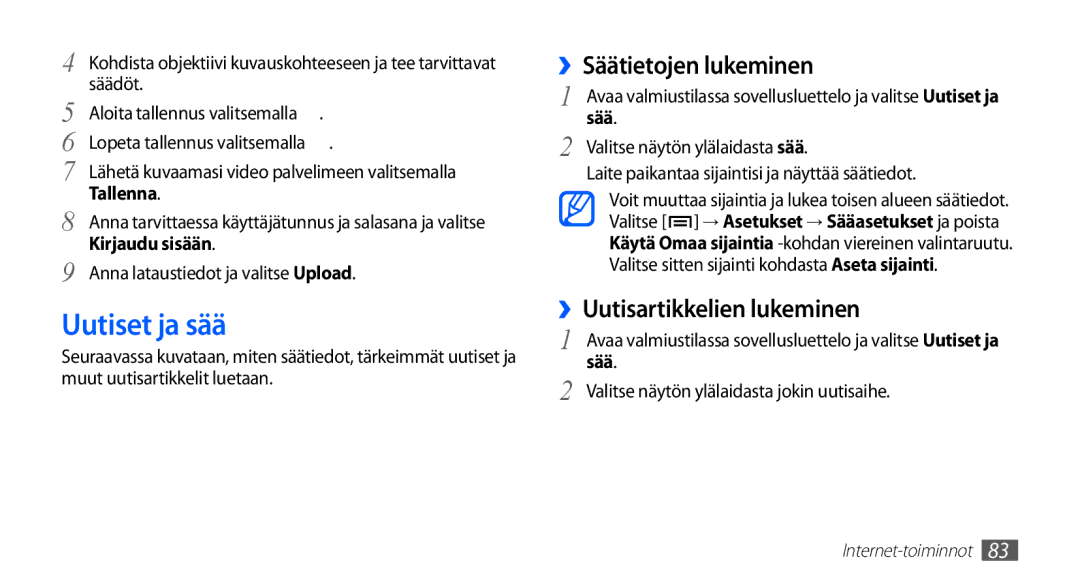 Samsung GT-I5510YKANEE, GT-I5510DWANEE manual Uutiset ja sää, ››Säätietojen lukeminen, ››Uutisartikkelien lukeminen 