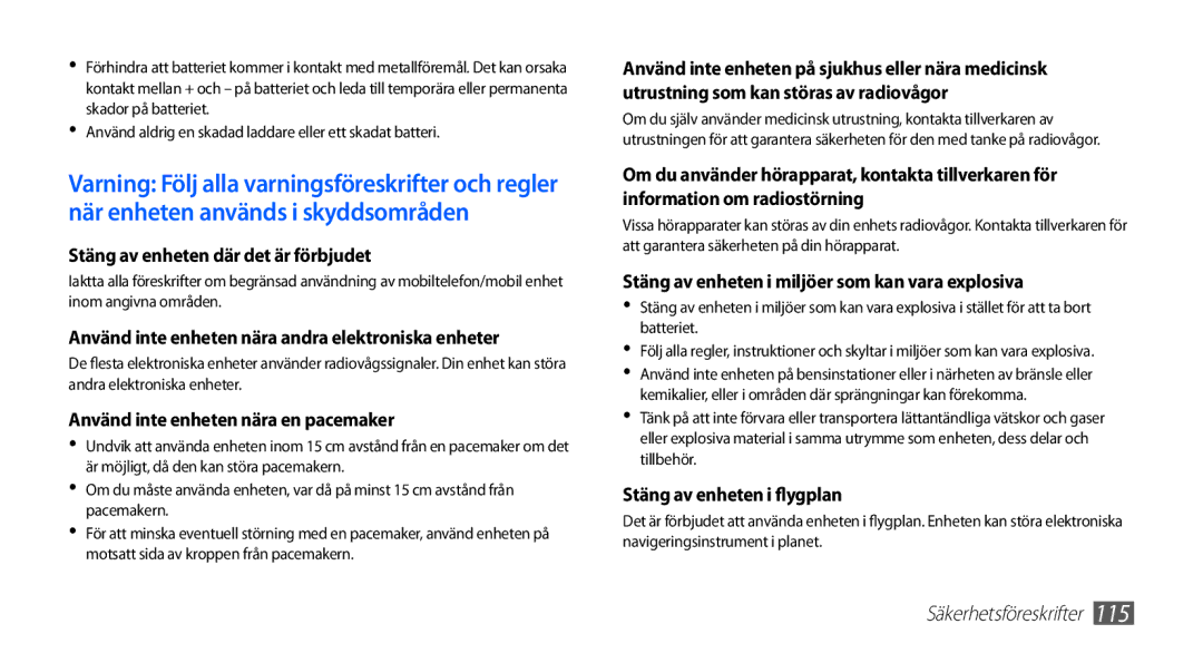 Samsung GT-I5510YKANEE, GT-I5510DWANEE, GT-I5510XKANEE, GT-I5510CWANEE manual Stäng av enheten där det är förbjudet 