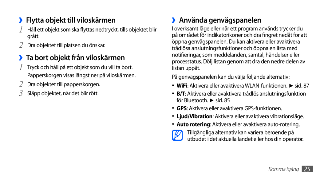 Samsung GT-I5510XKANEE manual ››Flytta objekt till viloskärmen, ››Ta bort objekt från viloskärmen, ››Använda genvägspanelen 