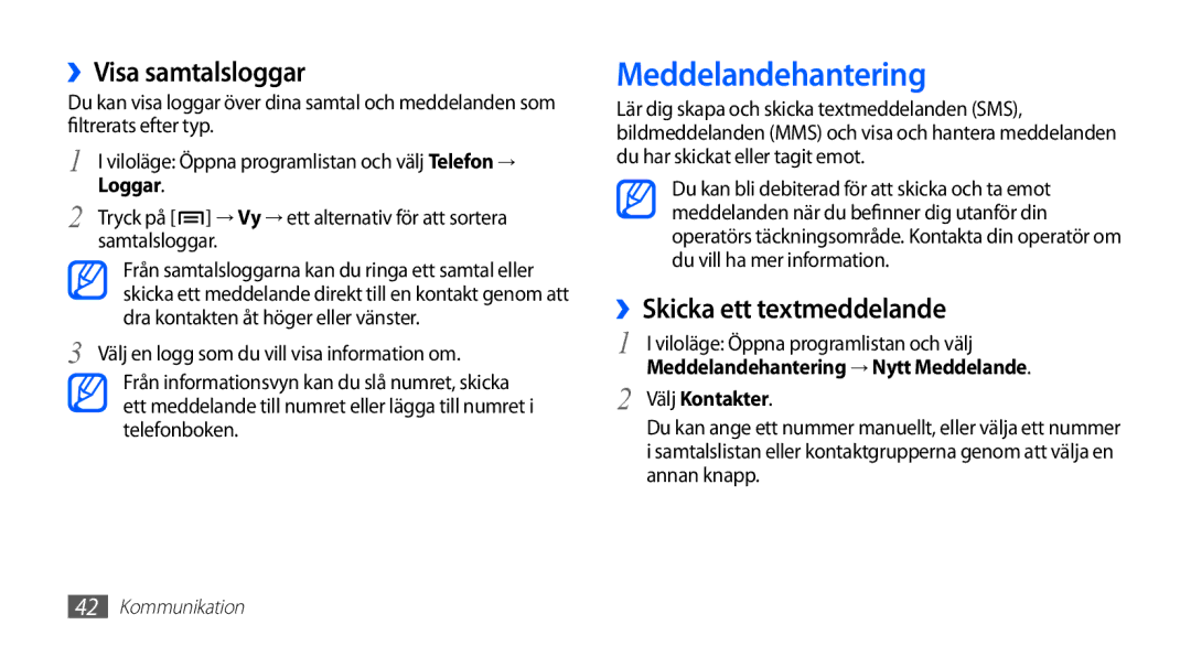 Samsung GT-I5510CWANEE Meddelandehantering, ››Visa samtalsloggar, ››Skicka ett textmeddelande, Loggar, Välj Kontakter 