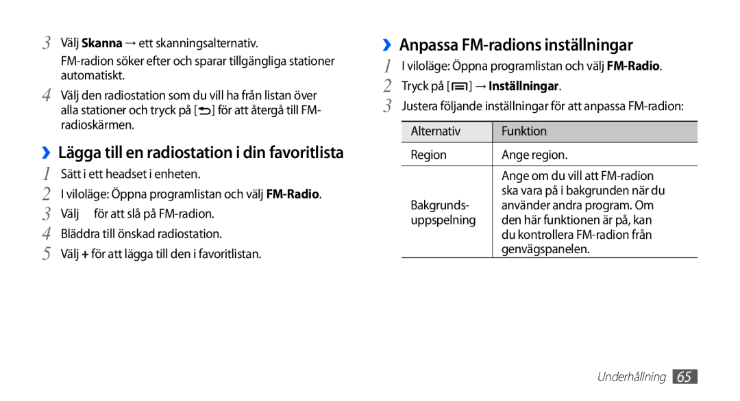 Samsung GT-I5510XKANEE, GT-I5510DWANEE ››Anpassa FM-radions inställningar, ››Lägga till en radiostation i din favoritlista 