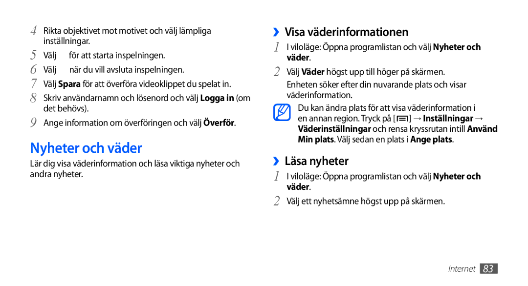 Samsung GT-I5510YKANEE, GT-I5510DWANEE, GT-I5510XKANEE Nyheter och väder, ››Visa väderinformationen, ››Läsa nyheter, Väder 