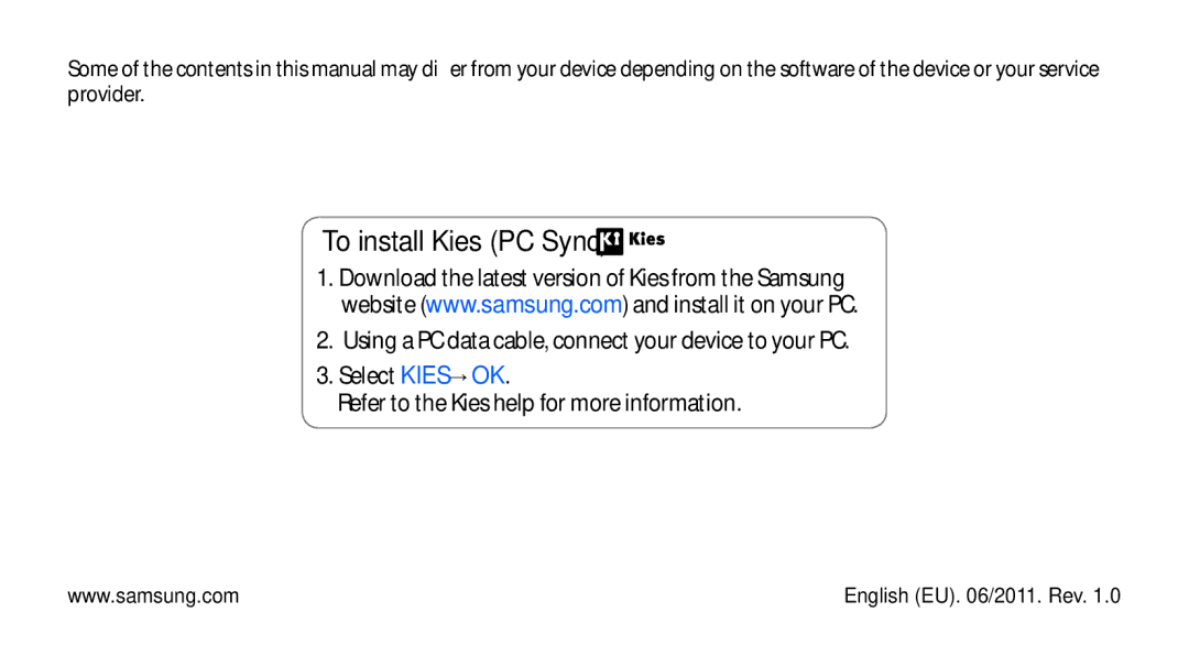 Samsung GT-I5510DWAVD2, GT-I5510XKADBT, GT-I5510XKAATO, GT-I5510XKAVD2, GT-I5510XKADTM, GT-I5510DWADBT To install Kies PC Sync 