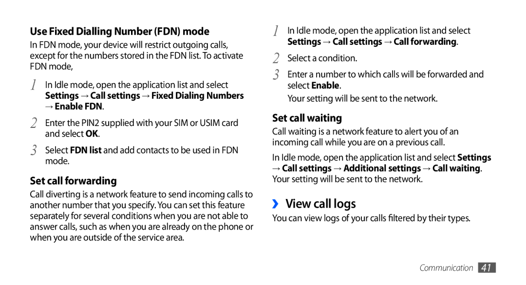 Samsung GT-I5510DWAXEF, GT-I5510XKADBT, GT-I5510XKAATO ›› View call logs, → Enable FDN, Select a condition, Select Enable 