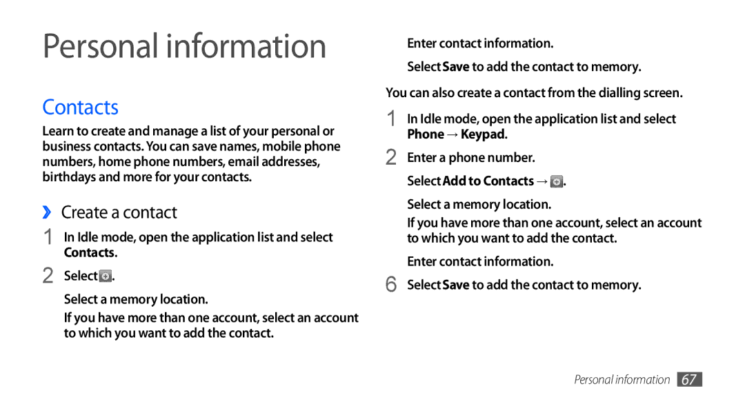 Samsung GT-I5510XKAVD2, GT-I5510XKADBT, GT-I5510XKAATO ›› Create a contact, Phone → Keypad, Select Add to Contacts → 