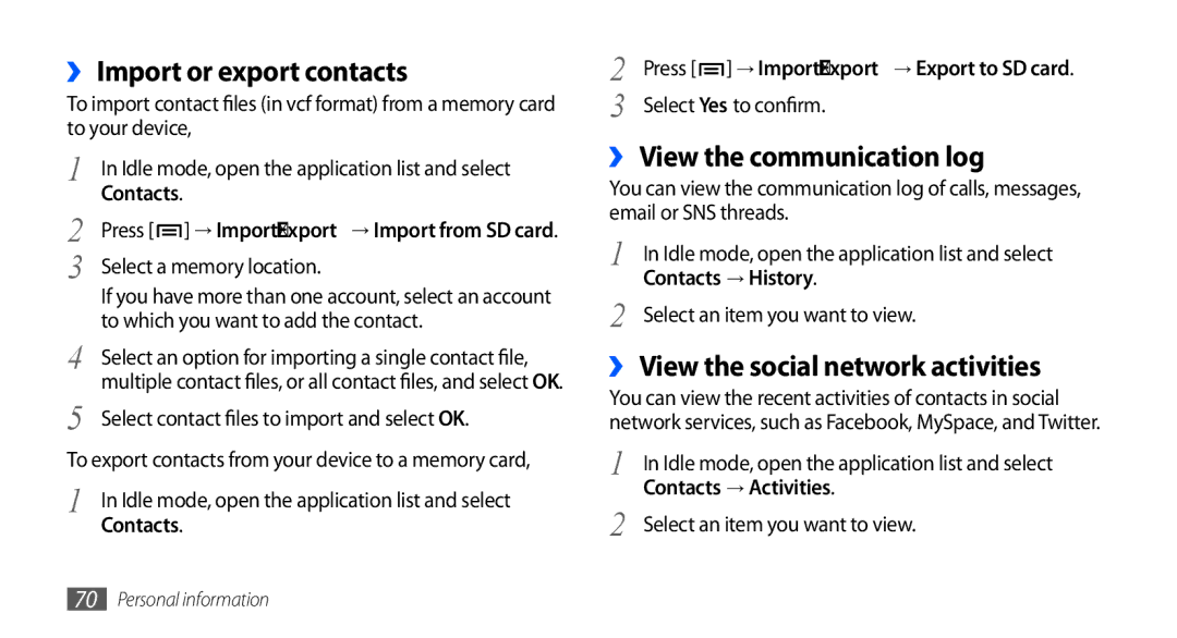 Samsung GT-I5510XKAFTM ›› Import or export contacts, ›› View the communication log, ›› View the social network activities 