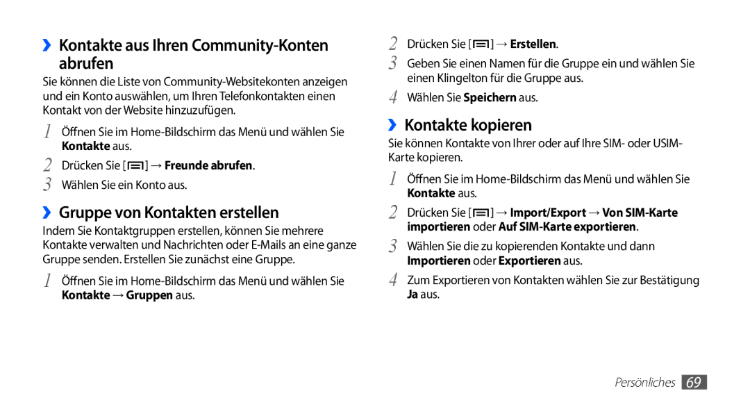 Samsung GT-I5510XKAVD2, GT-I5510XKADBT ››Kontakte aus Ihren Community-Konten abrufen, ››Gruppe von Kontakten erstellen 