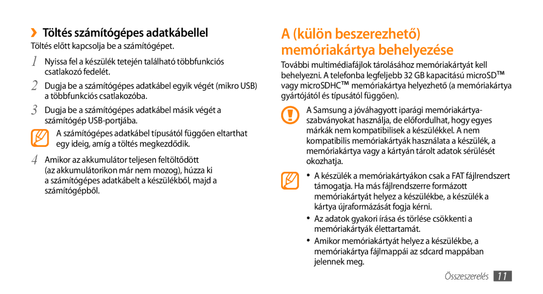 Samsung GT-I5510XKAOMN, GT-I5510XKADBT ››Töltés számítógépes adatkábellel, Külön beszerezhető memóriakártya behelyezése 