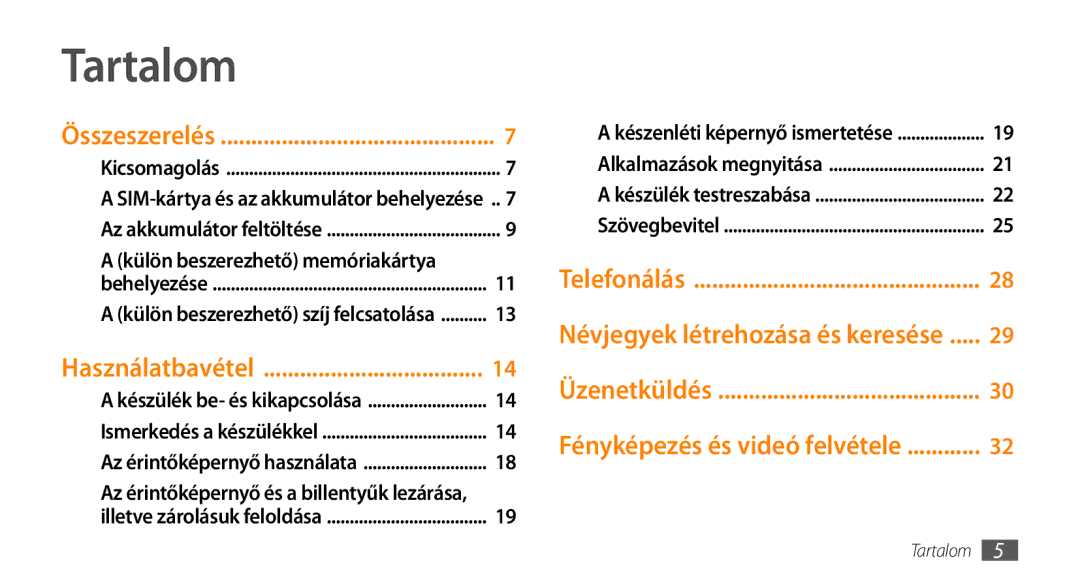 Samsung GT-I5510XKADBT, GT-I5510XKAOMN, GT-I5510XKAXEO, GT-I5510XKAPAN Tartalom, Az érintőképernyő és a billentyűk lezárása 