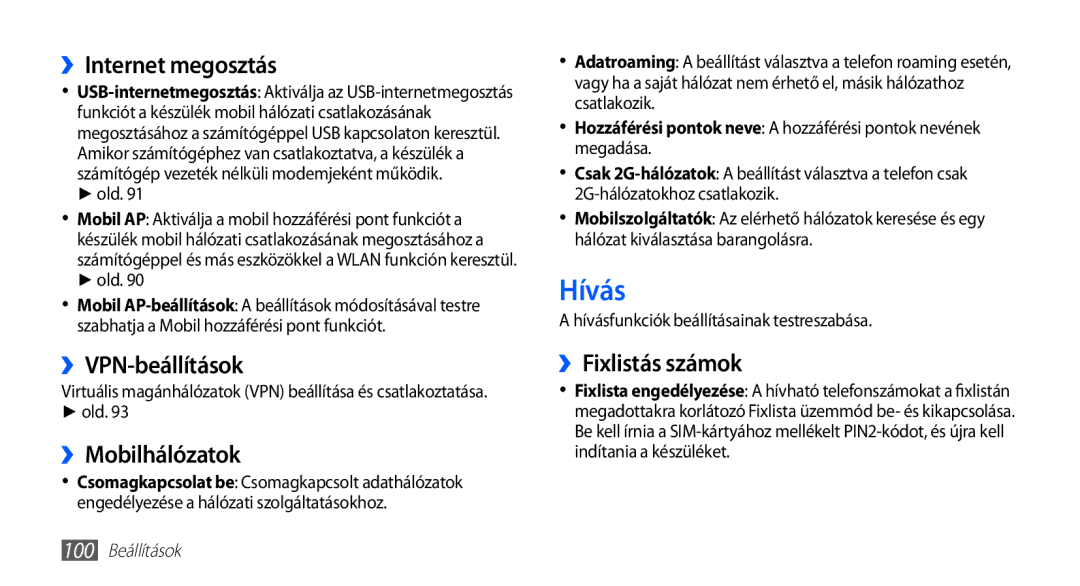 Samsung GT-I5510XKADBT manual Hívás, ››Internet megosztás, ››VPN-beállítások, ››Mobilhálózatok, ››Fixlistás számok 