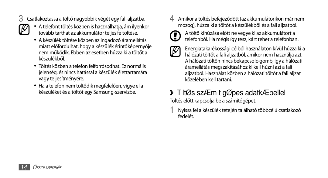 Samsung GT-I5510XKAVDH, GT-I5510XKADBT, GT-I5510XKAOMN, GT-I5510XKAXEO ››Töltés számítógépes adatkábellel, 14 Összeszerelés 