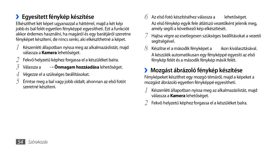 Samsung GT-I5510XKAVDH manual ››Egyesített fénykép készítése, ››Mozgást ábrázoló fénykép készítése, Szeretné készíteni 