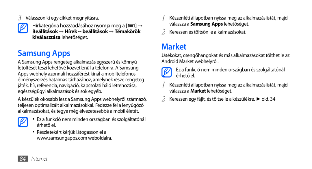 Samsung GT-I5510XKAVDH Samsung Apps, Market, Válasszon ki egy cikket megnyitásra, Keressen és töltsön le alkalmazásokat 