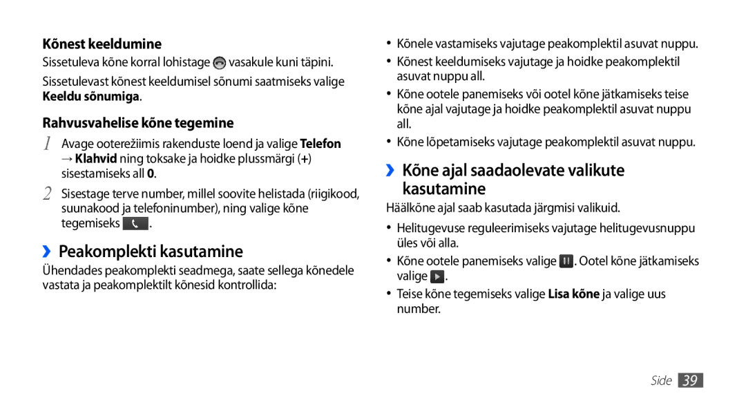 Samsung GT-I5510XKASEB manual ››Peakomplekti kasutamine, ››Kõne ajal saadaolevate valikute kasutamine, Tegemiseks 