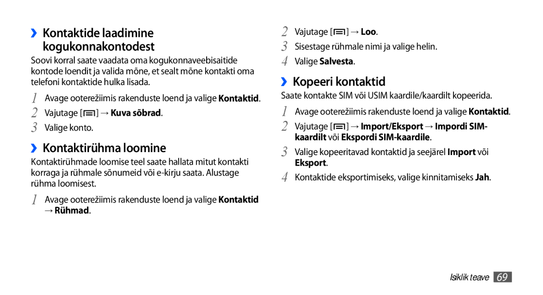 Samsung GT-I5510XKASEB ››Kontaktirühma loomine, ››Kopeeri kontaktid, ››Kontaktide laadimine kogukonnakontodest, Eksport 