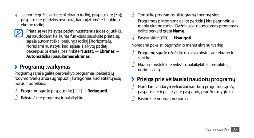 Samsung GT-I5510XKASEB ››Programų tvarkymas, ››Prieiga prie vėliausiai naudotų programų, Automatiškai pasukamas ekranas 