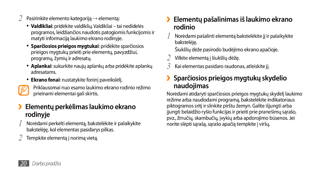 Samsung GT-I5510XKASEB ››Elementų perkėlimas laukimo ekrano rodinyje, ››Elementų pašalinimas iš laukimo ekrano rodinio 