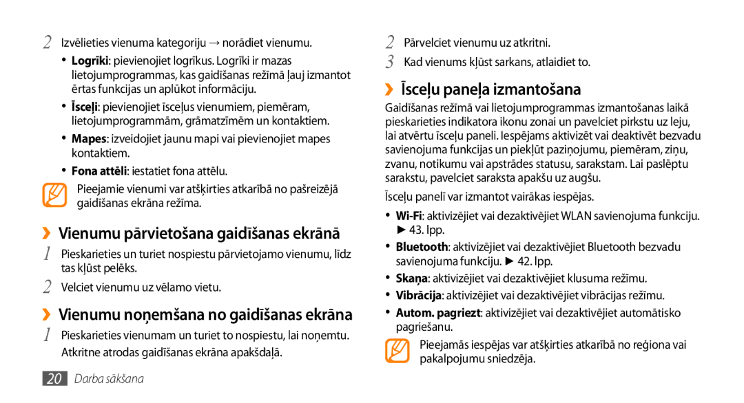 Samsung GT-I5510XKASEB manual ››Īsceļu paneļa izmantošana, ››Vienumu pārvietošana gaidīšanas ekrānā 