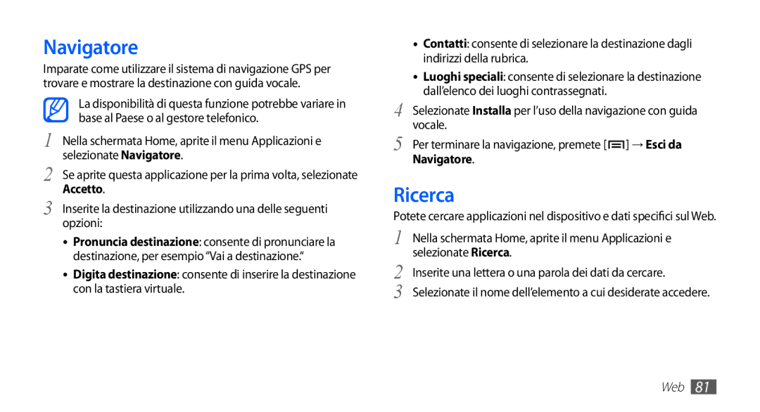 Samsung GT-I5510XKAWIN manual Per terminare la navigazione, premete → Esci da Navigatore, Selezionate Ricerca 