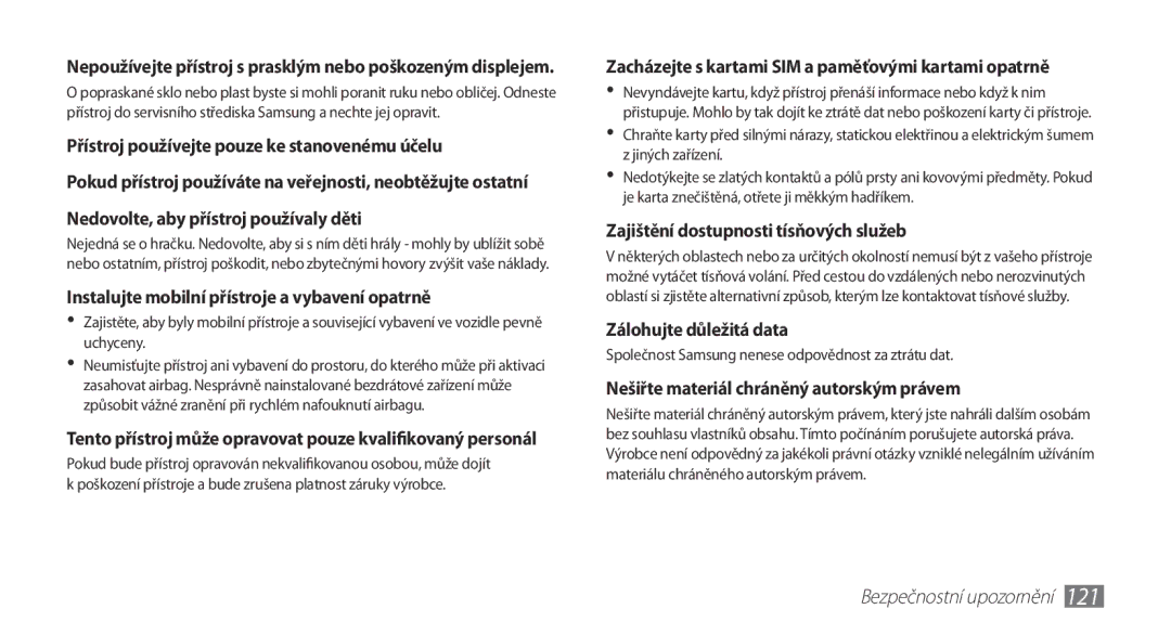 Samsung GT-I5510XKAIRD Přístroj používejte pouze ke stanovenému účelu, Instalujte mobilní přístroje a vybavení opatrně 