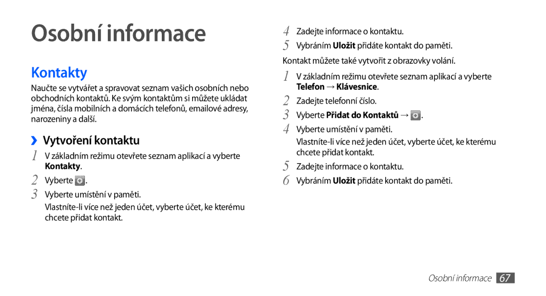 Samsung GT-I5510XKAIRD, GT-I5510XKAXEZ, GT-I5510XKAVDC manual Osobní informace, Kontakty, ››Vytvoření kontaktu 