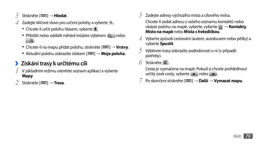 Samsung GT-I5510XKAIRD ››Získání trasy k určitému cíli, Stiskněte → Trasa, Zadejte adresy výchozího místa a cílového místa 